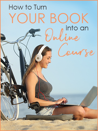 How To Turn Your Book Into An Online Course