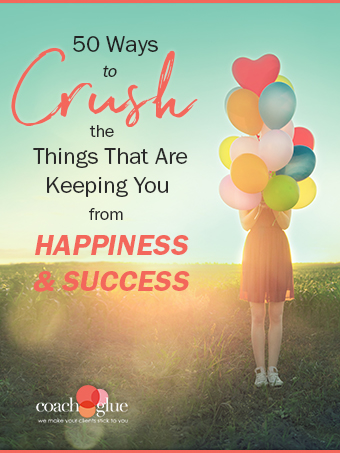 50 Ways to Crush the Things That Are Keeping You from Happiness and Success