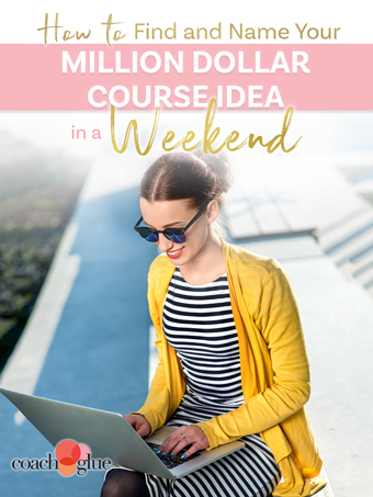 How To Find And Name Your Million Dollar Course Idea In A Weekend
