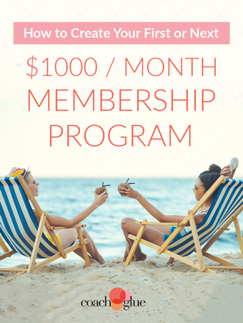 How To Create Your First Or Next $1000/Month Membership Program