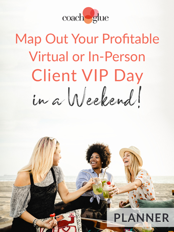 Map Out Your Profitable Virtual Or In-Person Client VIP Day In A Weekend!