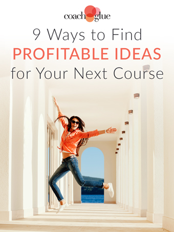9 Ways To Find Profitable Ideas For Your Next Course