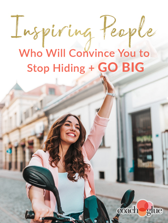 8 Inspiring People Who Will Convince You To Stop Hiding And Go Big
